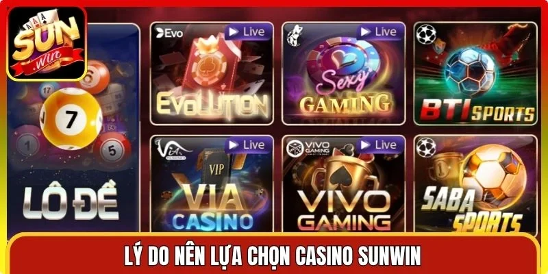 Lý do nên lựa chọn Casino Sunwin