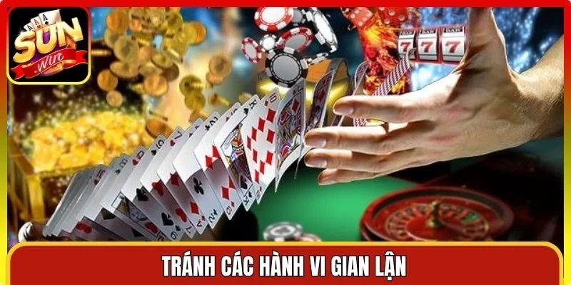 Tránh các hành vi gian lận