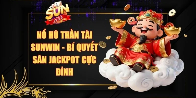Nổ hũ Thần Tài Sunwin