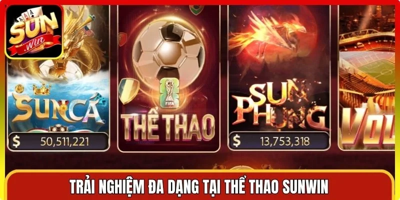 Trải nghiệm đa dạng tại thể thao Sunwin